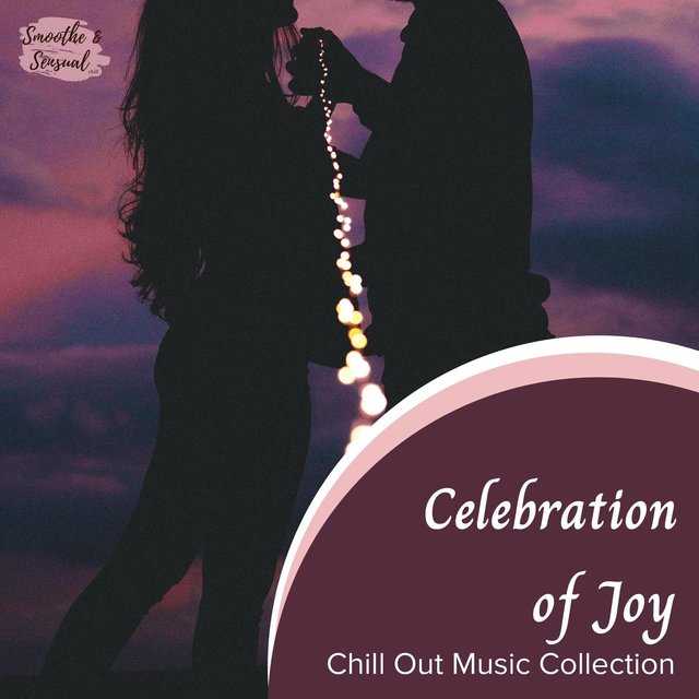 Celebration Of Joy - Chill Out Music Collection