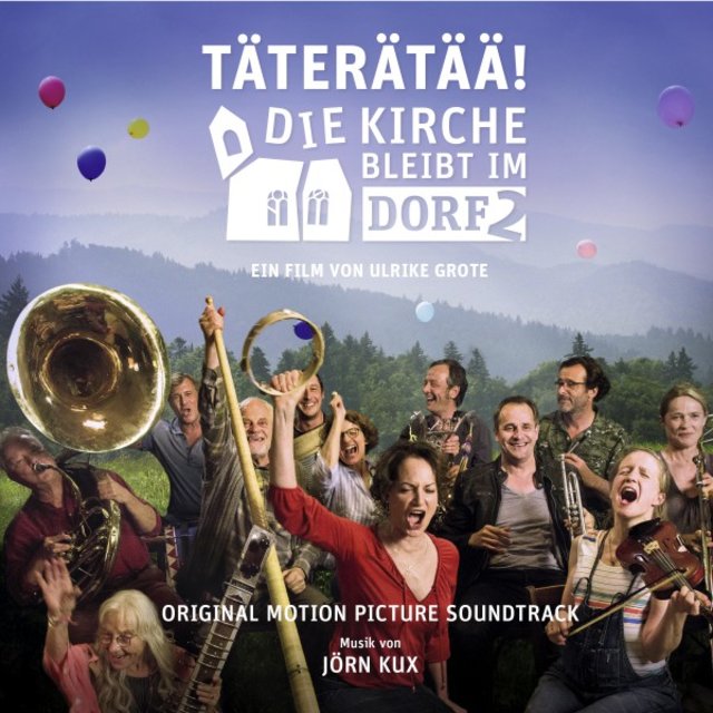 Täterätää! Die Kirche bleibt im Dorf 2 (Original Motion Picture Soundtrack)