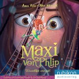 Kapitel 11.3 & Kapitel 12 - Maxi von Phlip (2). Wunschfee vermisst!