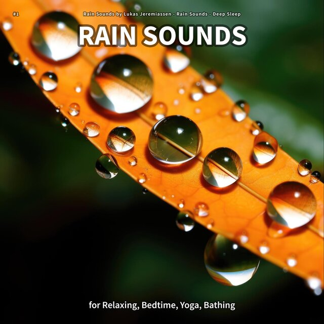#1 Rain Sounds for Relaxing, Bedtime, Yoga, Bathing