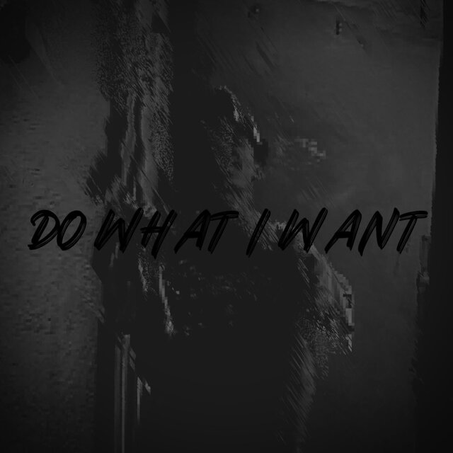 Do What I Want
