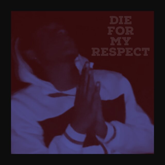 DIE.FOR.MY.RESPECT