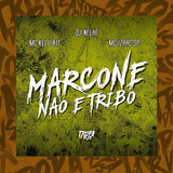 Marcone não é Tribo