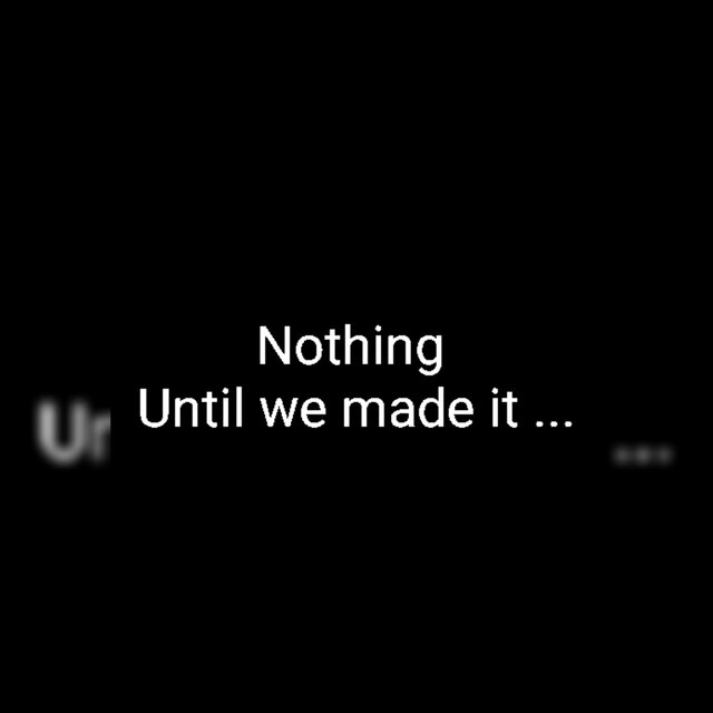 Nothing until we made it
