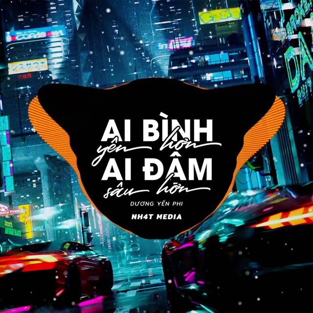 Ai Bình Yên Hơn Ai Đậm Sâu Hơn (NH4T Remix Ver.3)