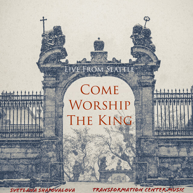 Come Worship the King (Live from Seattle)
