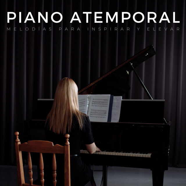 Piano Atemporal: Melodías Para Inspirar Y Elevar