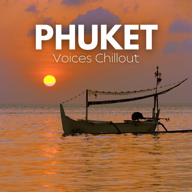 Phuket Voices Chillout (Sounds of the Andaman Sunset)