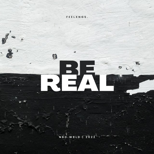 BE REAL