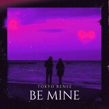 Be Mine