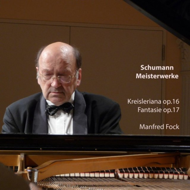 Schumann Meisterwerke (Kreisleriana, Op. 16 - Fantasie, Op. 17)