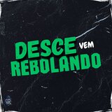 Desce vem Rebolando