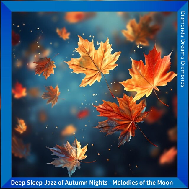 Deep Sleep Jazz of Autumn Nights-Melodies of the Moon