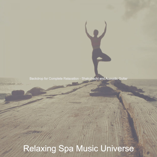 Backdrop for Complete Relaxation - Shakuhachi and Acoustic Guitar
