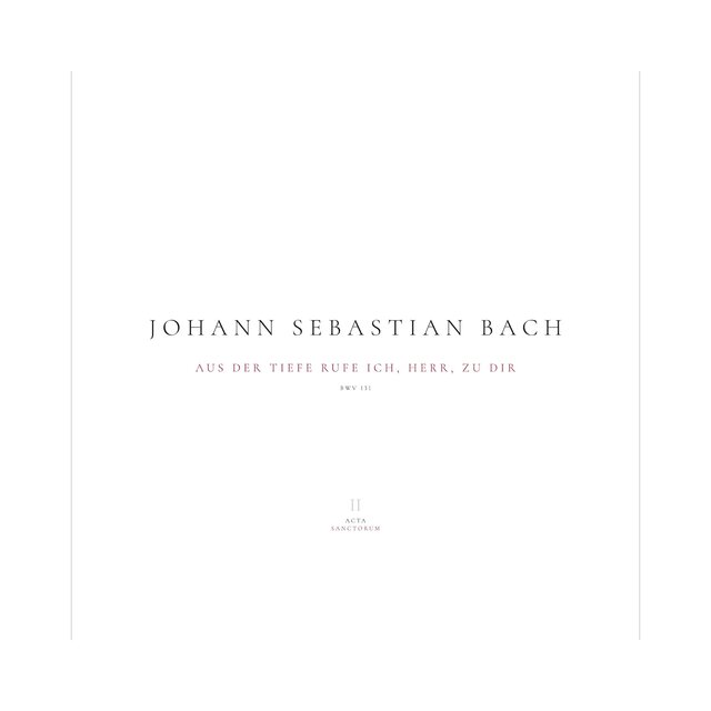 Aus der Tiefe rufe ich, Herr, zu Dir, BWV 131