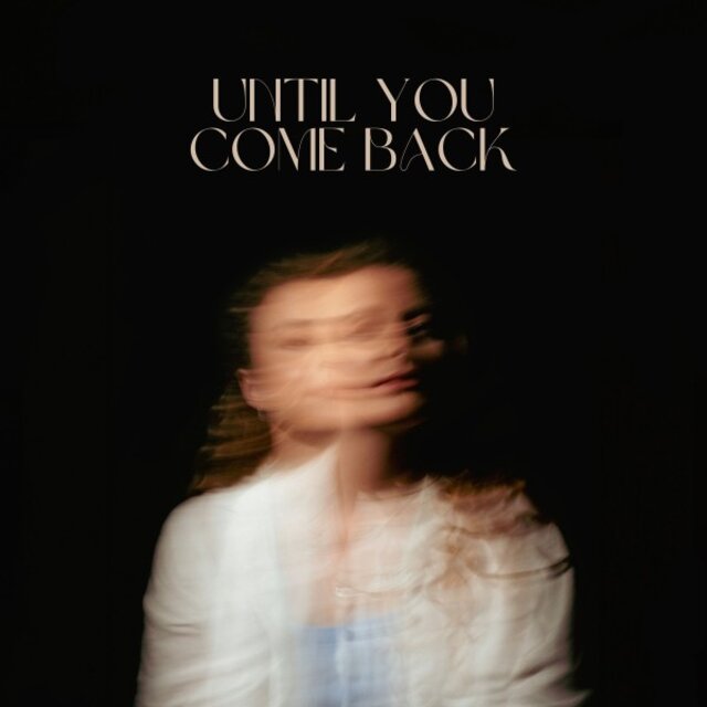 Until You Come Back