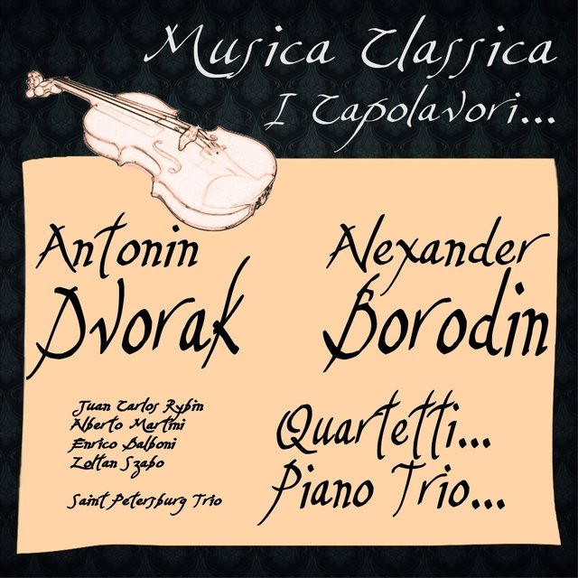 Dvorak & Borodin: Quartetti & Piano Trio (Musica Classica - I Capolavori...)