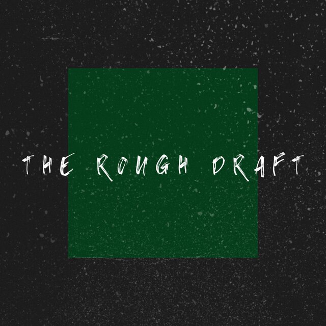 The Rough Draft