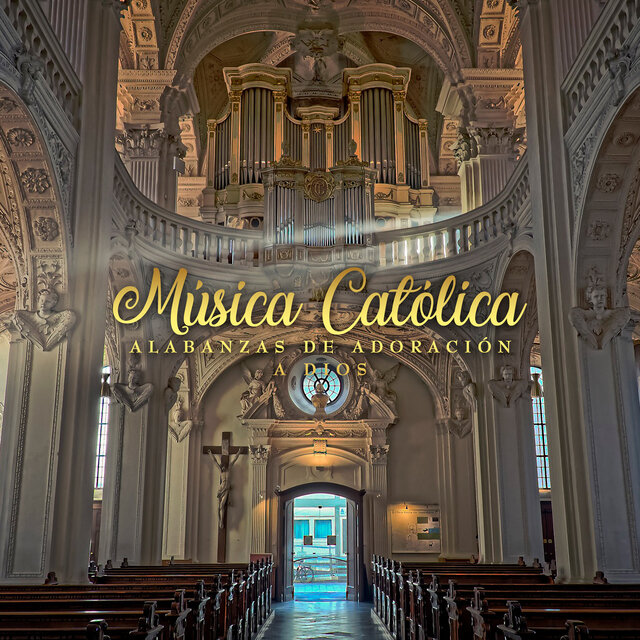 Música Católica - Alabanzas De Adoración a Dios