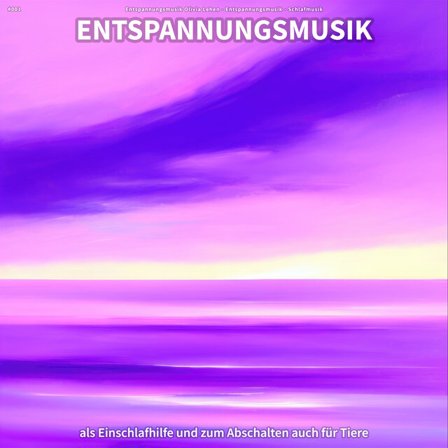 #001 Entspannungsmusik als Einschlafhilfe und zum Abschalten auch für Tiere