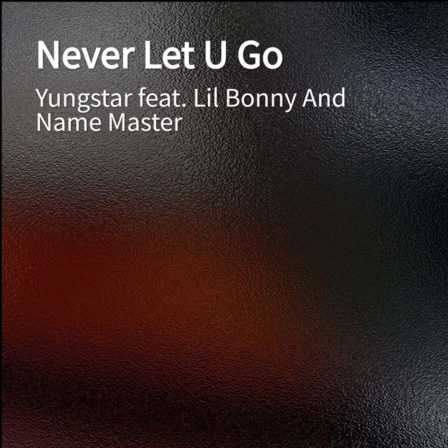 Never Let U Go