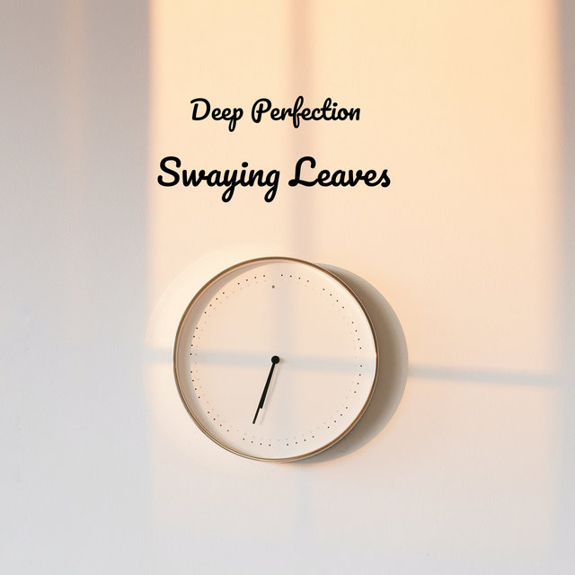 Swaying Leaves
