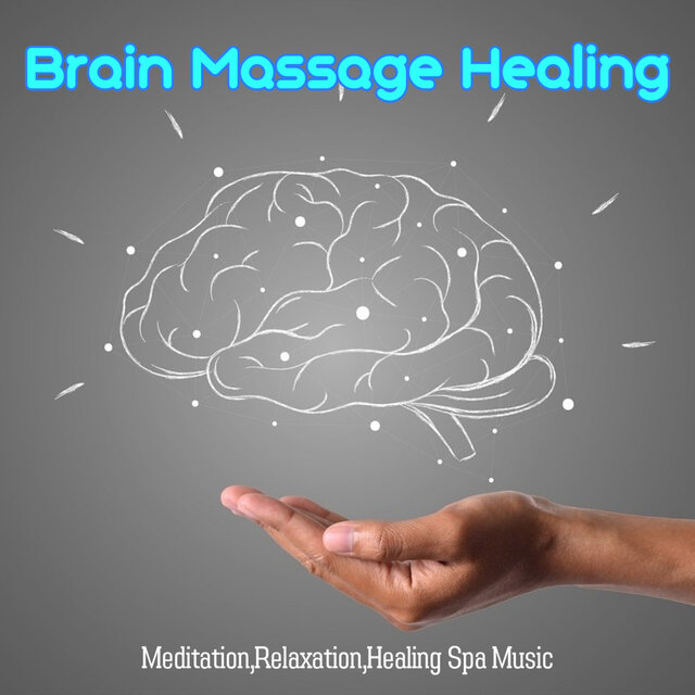 Brain Massage Healing - Meditation, Relaxation, Healing Spa Music