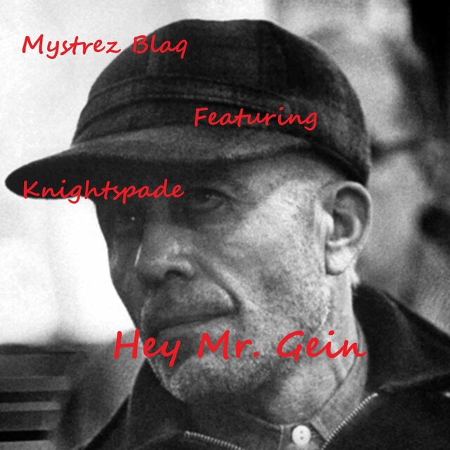Hey Mr. Gein