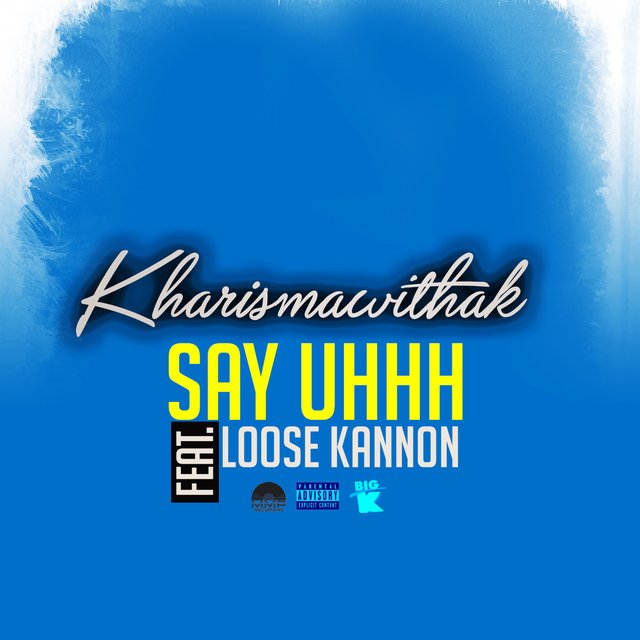 Say Uhhh (feat. Loose Kannon Takeoff)