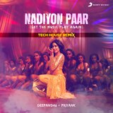 Nadiyon Paar (Let The Music Play Again)