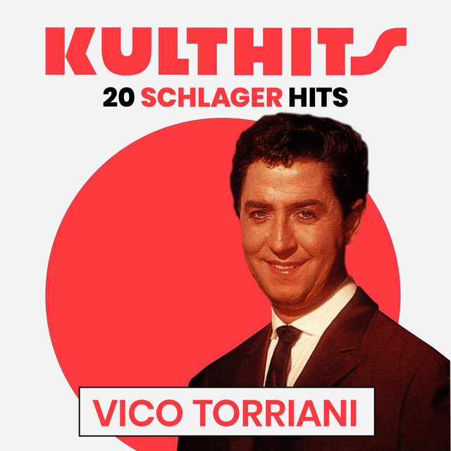 KULTHITS: Vico Torriani - 20 Schlager Hits
