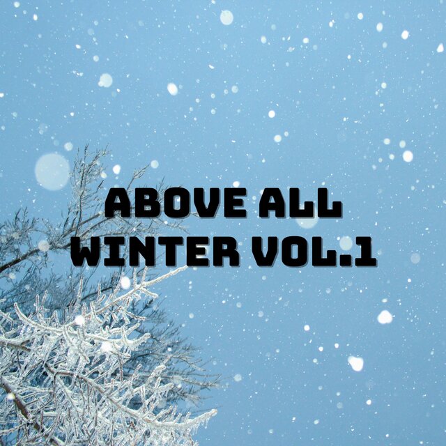 Above All Winter, Vol. 1
