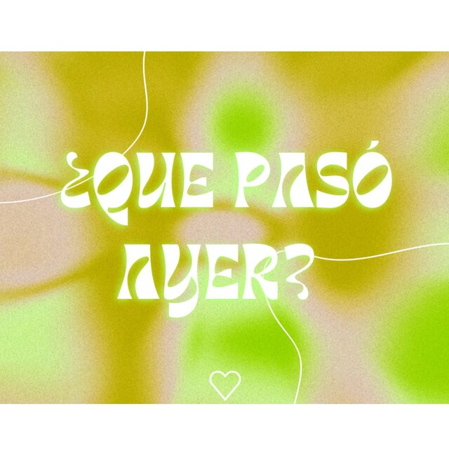 ¿Que Paso Ayer?