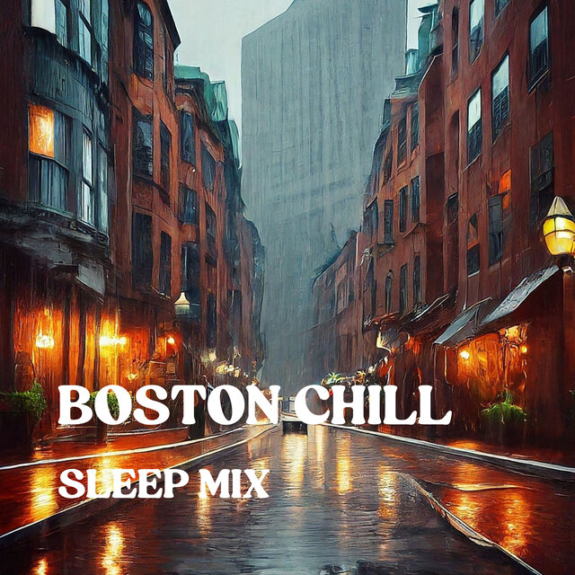 Boston Chill (Sleep Mix)