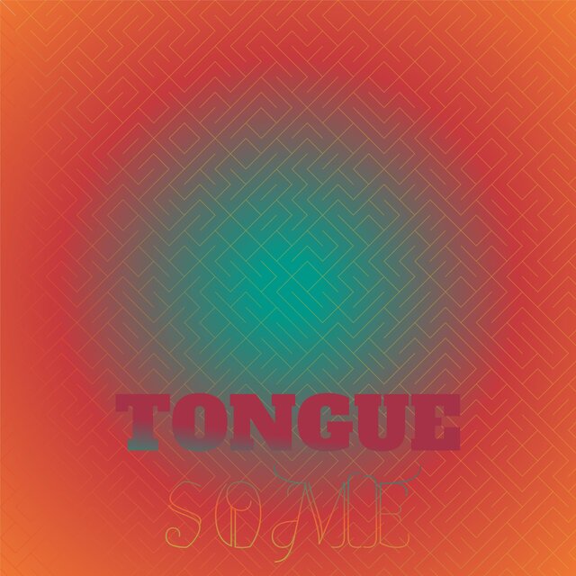 Tongue Some