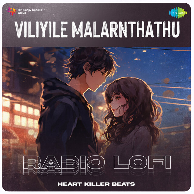 Viliyile Malarnthathu (Radio Lofi)