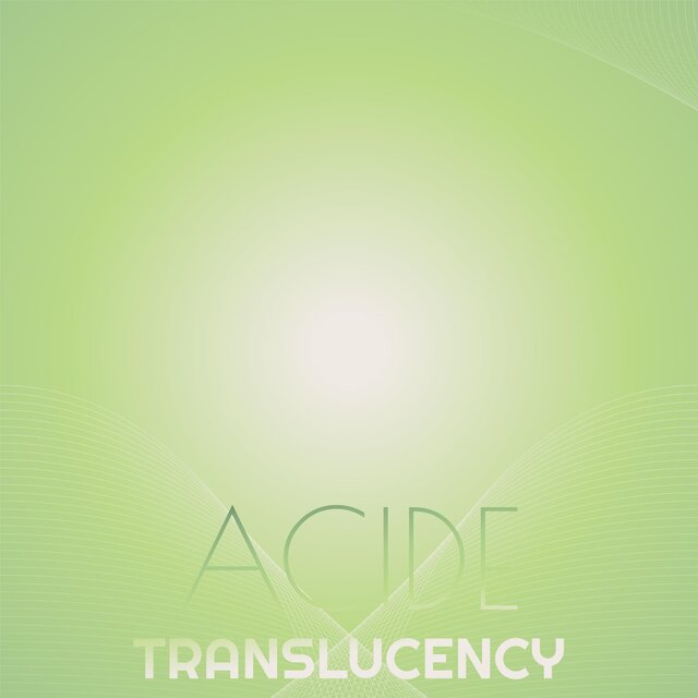 Acide Translucency