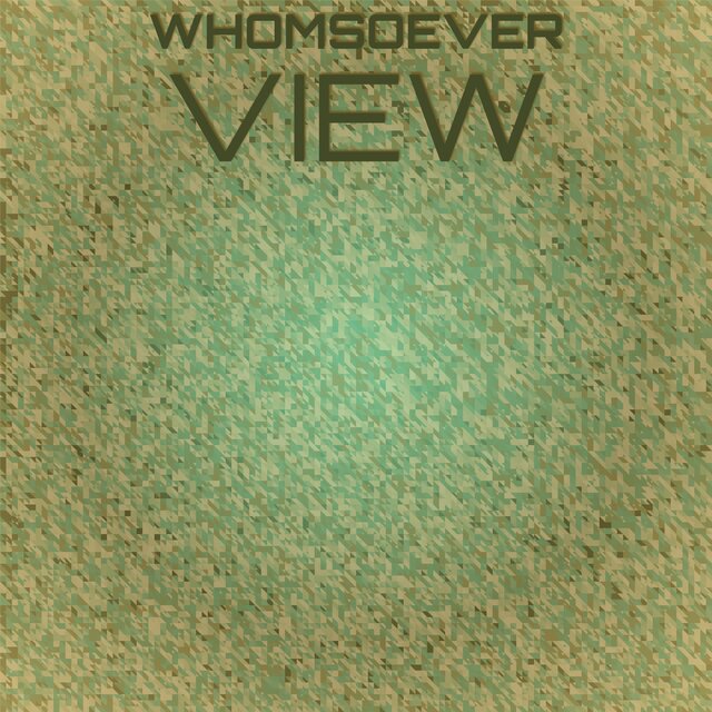 Whomsoever View