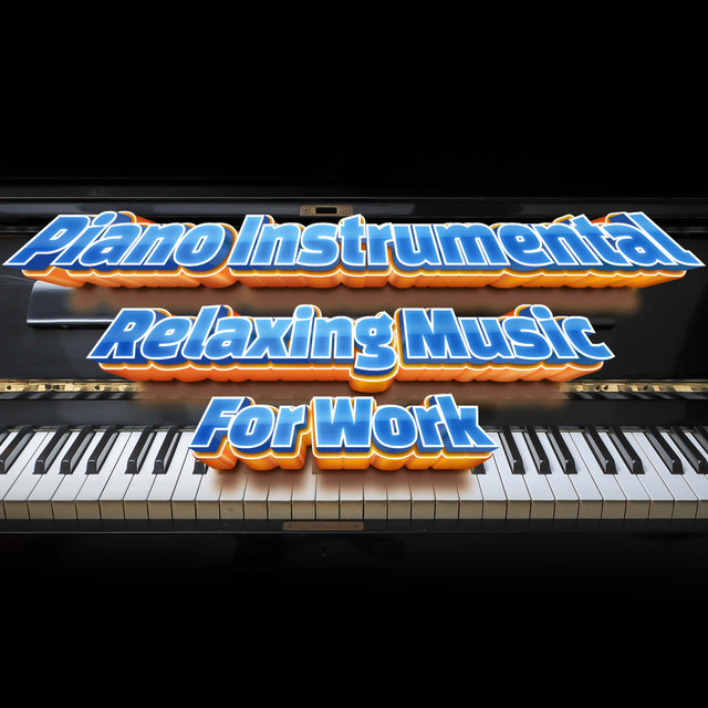 Chill Relaxing Piano Sounds For Work