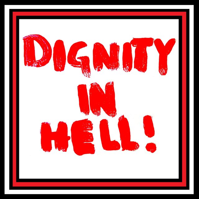 Dignity In Hell