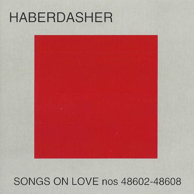Cover art for album Songs On Love Nos 48602 - 48608 by Haberdasher