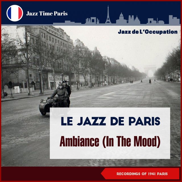 Ambiance (In the Mood) (Jazz de L'Occupation Recordings 1941 Paris)