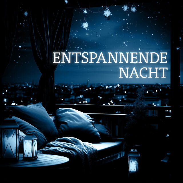 Entspannende Nacht (Meditationsmusik zum einschlafen und loslassen, Tiefenentspannung und ruhiger Schlaf)