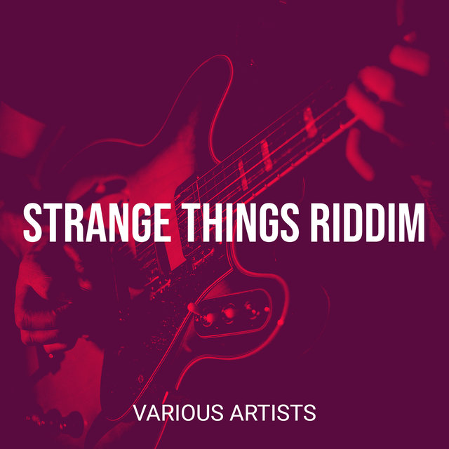 Strange Things Riddim