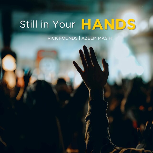 Still in Your Hands