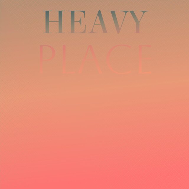 Heavy Place