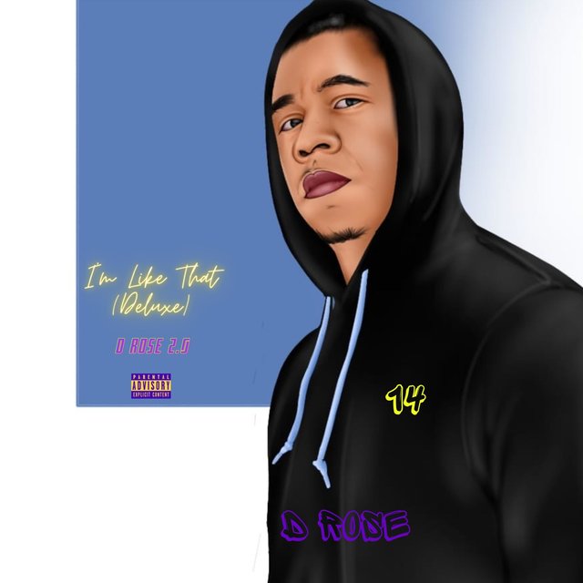 I'm Like That (Deluxe) - D Rose 2.0