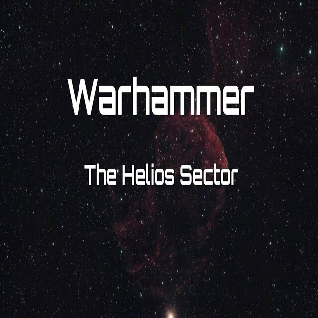 Warhammer: The Helios Sector