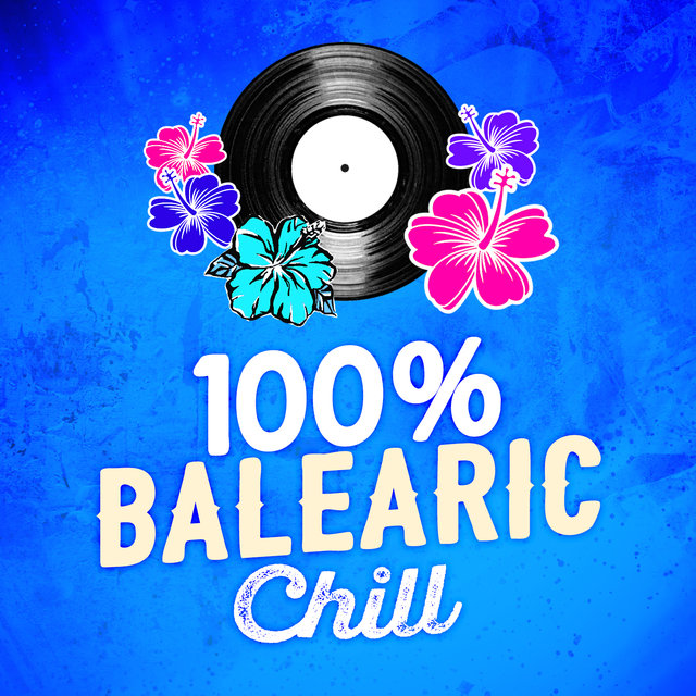 100% Balearic Chill