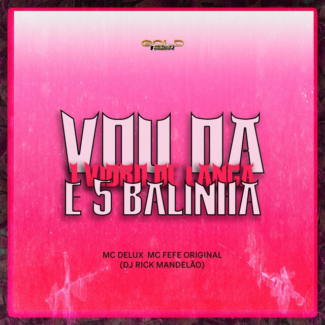 Vou da 1 Vidro de Lança e 5 Balinha